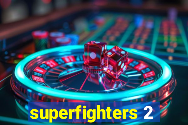 superfighters 2